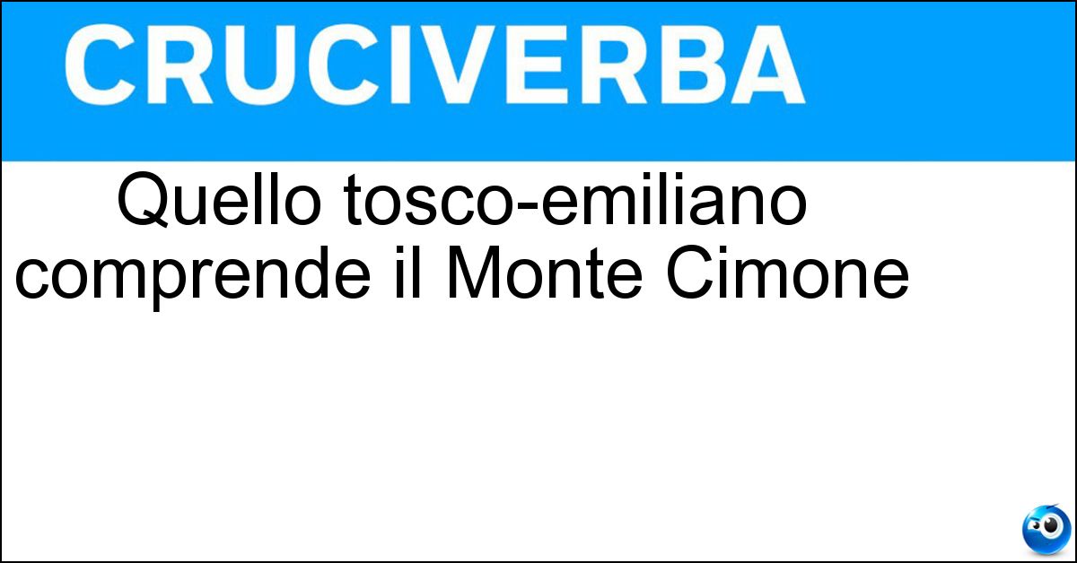 Soluzione Quello tosco-emiliano comprende il Monte Cimone - Appennino