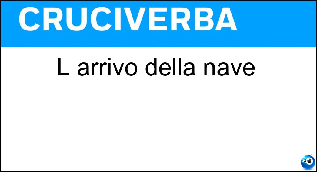 L arrivo della nave