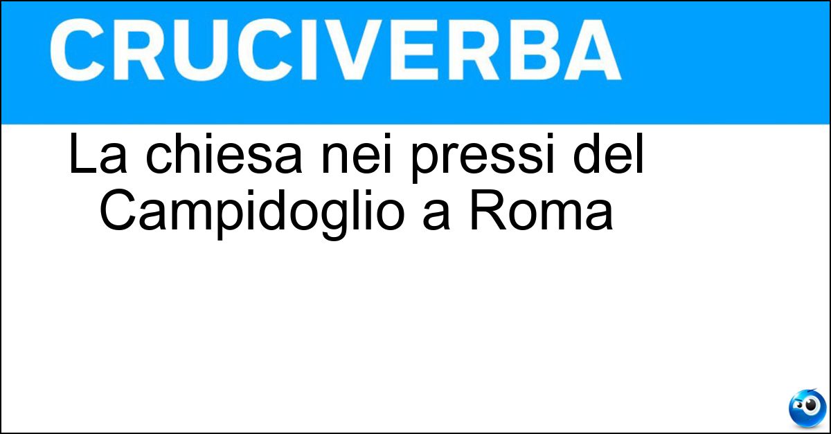 La chiesa nei pressi del Campidoglio a Roma Soluzione La chiesa nei pressi del Campidoglio a Roma - Aracoeli