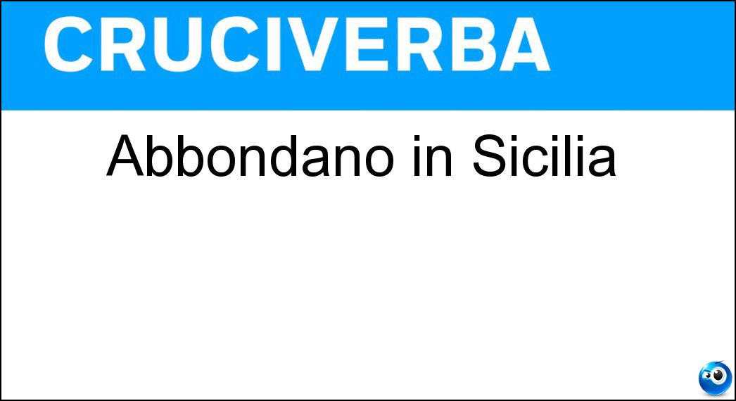 Abbondano in Sicilia Soluzione Cruciverba: Abbondano in Sicilia - Risposta Aranceti