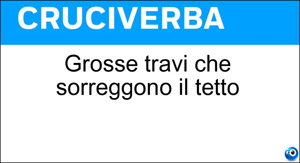 Grosse travi che sorreggono il tetto Soluzione Grosse travi che sorreggono il tetto - Arcarecci