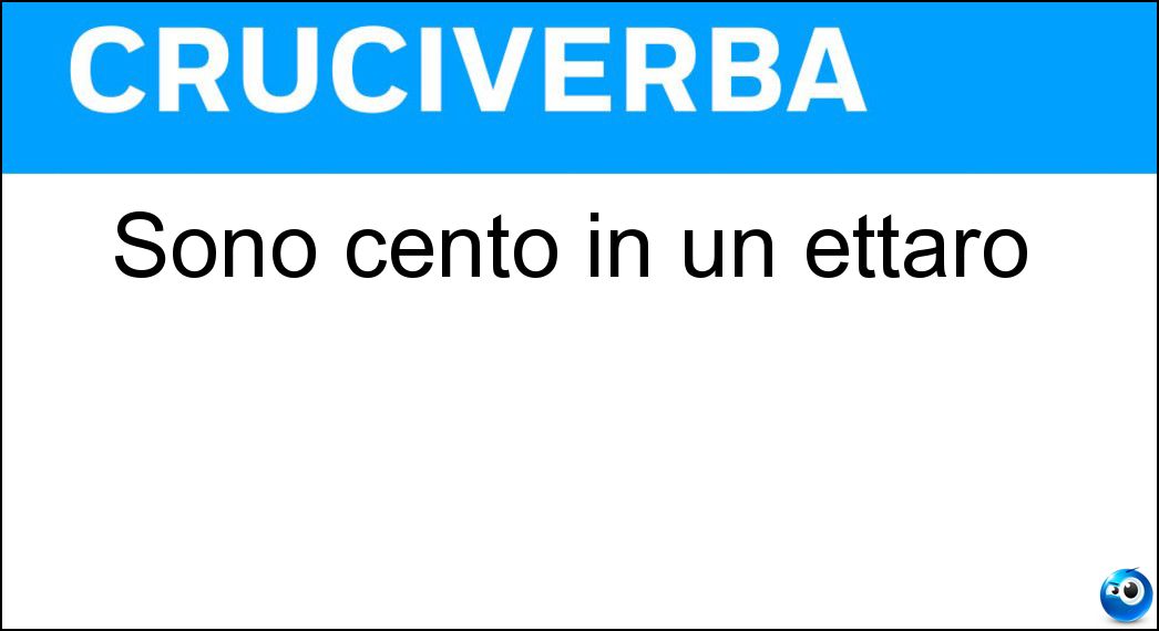 Sono cento in un ettaro