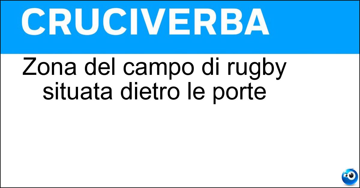 Soluzione Zona del campo di rugby situata dietro le porte - Area Di Meta