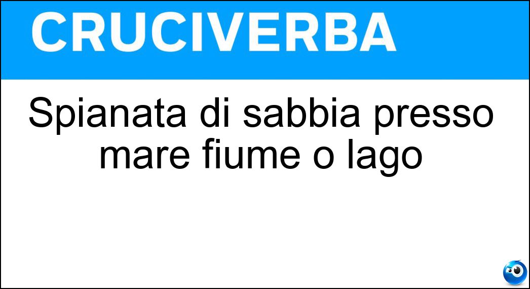 Spianata di sabbia presso mare fiume o lago Soluzione Spianata di sabbia presso mare fiume o lago - Arenile
