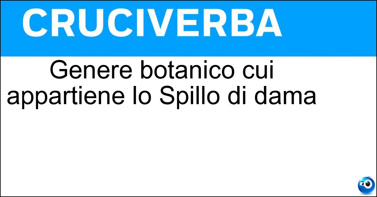 Genere botanico cui appartiene lo Spillo di dama Soluzione Genere botanico cui appartiene lo Spillo di dama - Armeria