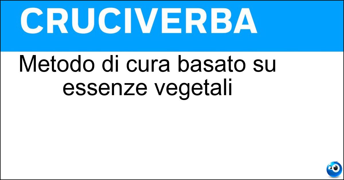 Metodo di cura basato su essenze vegetali Soluzione Metodo di cura basato su essenze vegetali - Aromaterapia