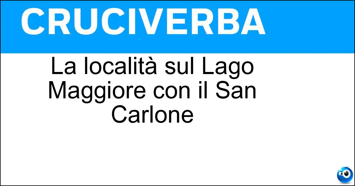 Soluzione La località sul Lago Maggiore con il San Carlone - Arona