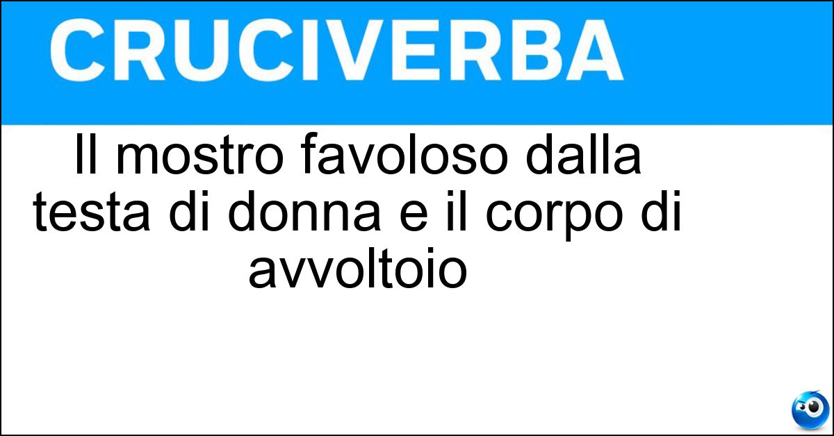 Soluzione Il mostro favoloso dalla testa di donna e il corpo di avvoltoio - Arpia