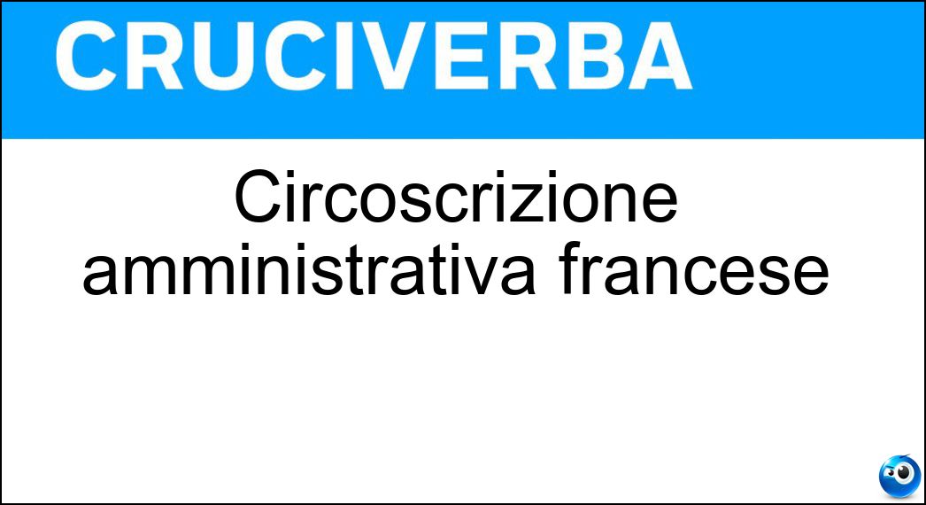 Circoscrizione amministrativa francese