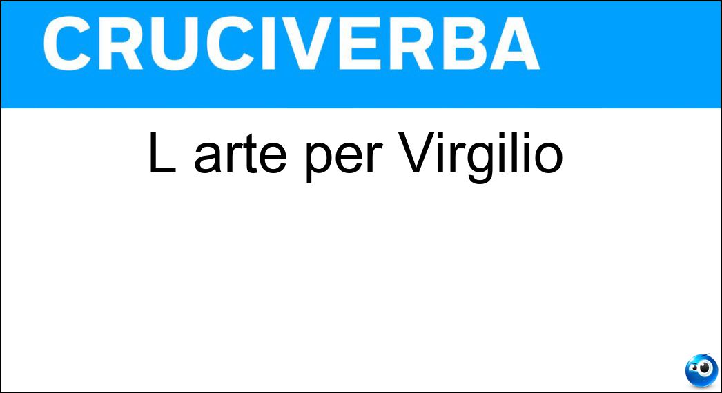 L arte per Virgilio