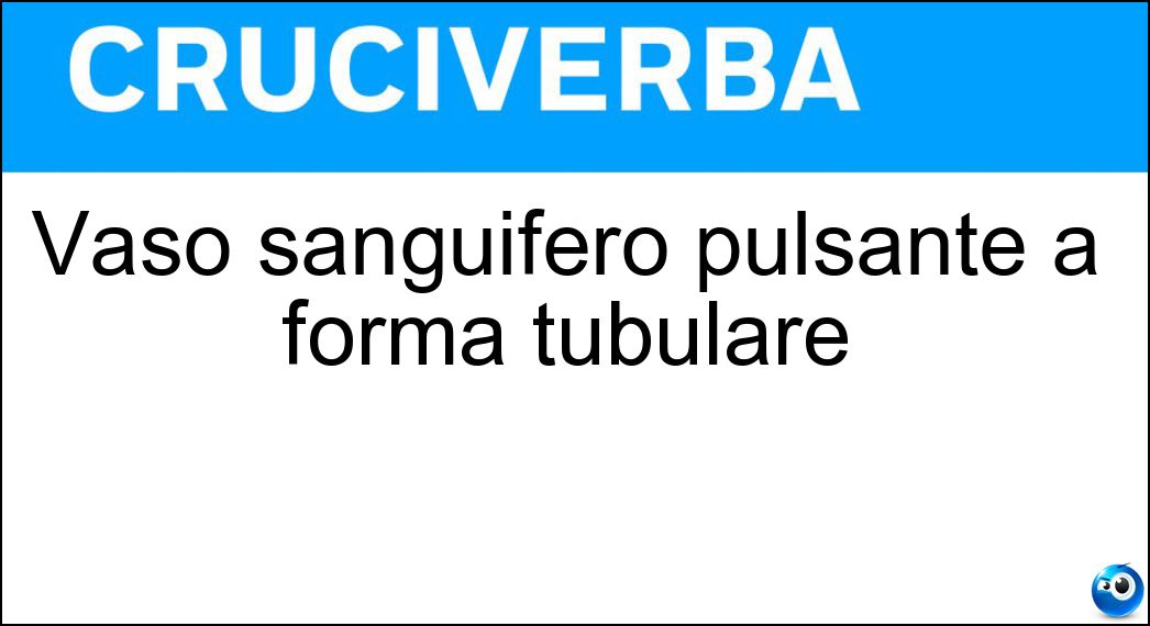 Vaso sanguifero pulsante a forma tubulare