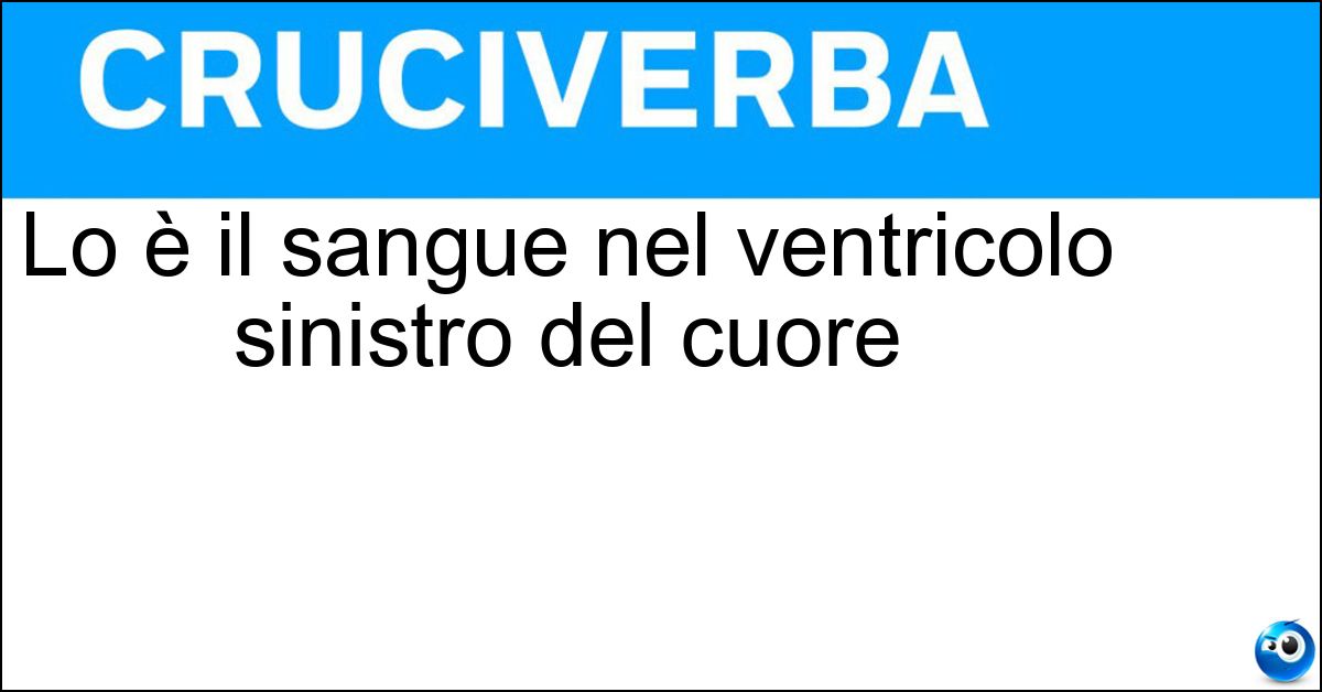 Soluzione Lo è il sangue nel ventricolo sinistro del cuore - Arterioso