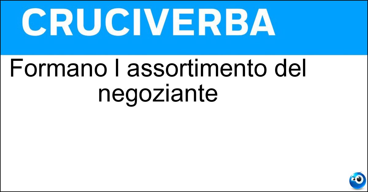 Formano l assortimento del negoziante Soluzione Formano l assortimento del negoziante - Articoli