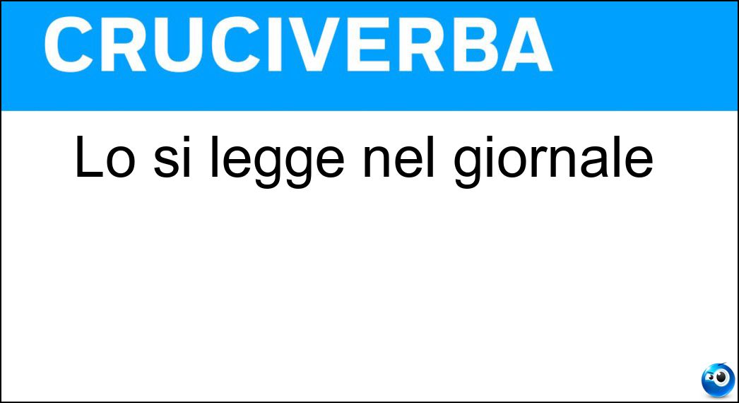 Lo si legge nel giornale Soluzione Cruciverba: Lo si legge nel giornale - Risposta Articolo