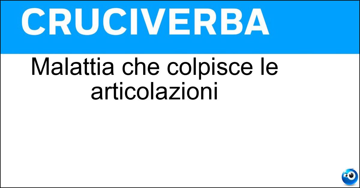 Malattia che colpisce le articolazioni