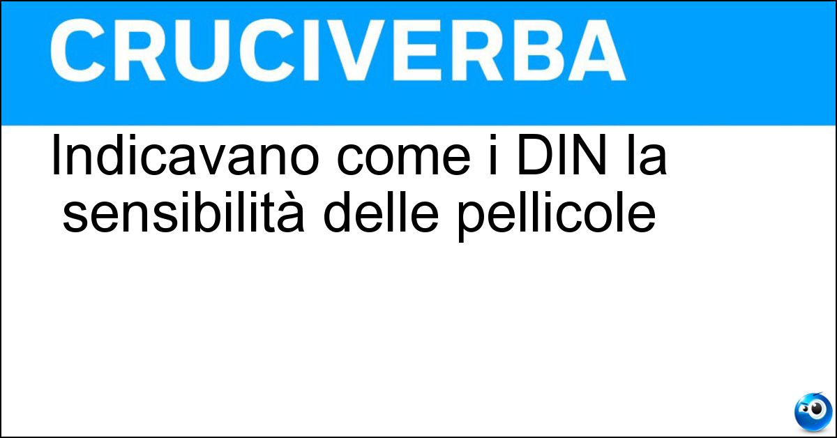 Indicavano come i DIN la sensibilità delle pellicole Soluzione Indicavano come i DIN la sensibilità delle pellicole - Asa