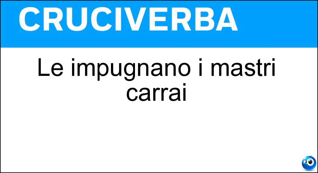 Le impugnano i mastri carrai