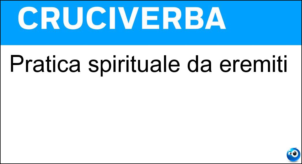 Pratica spirituale da eremiti