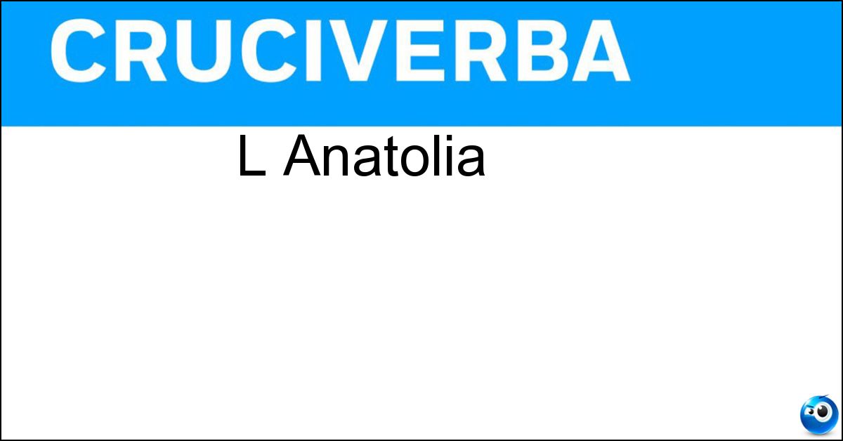 Soluzione L Anatolia - Asia Minore