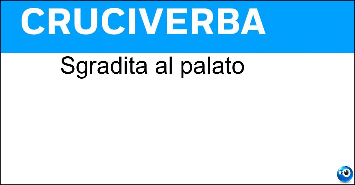 Soluzione Sgradita al palato - Aspra