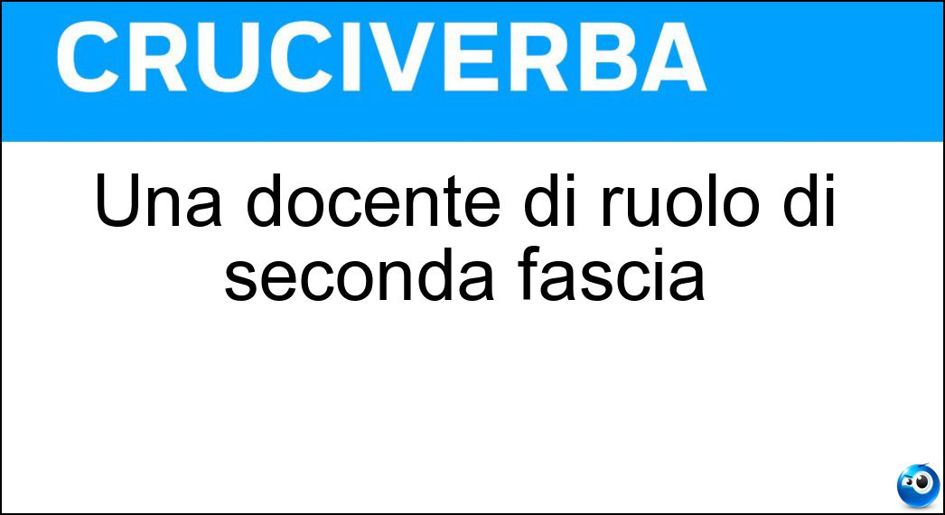 Una docente di ruolo di seconda fascia Una docente di ruolo di seconda fascia