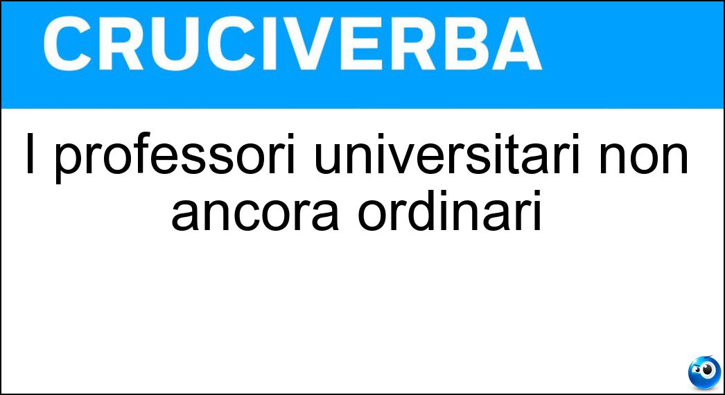 Soluzione I professori universitari non ancora ordinari - Associati