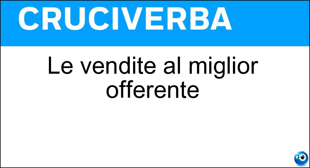 Le vendite al miglior offerente Soluzione Le vendite al miglior offerente - Aste
