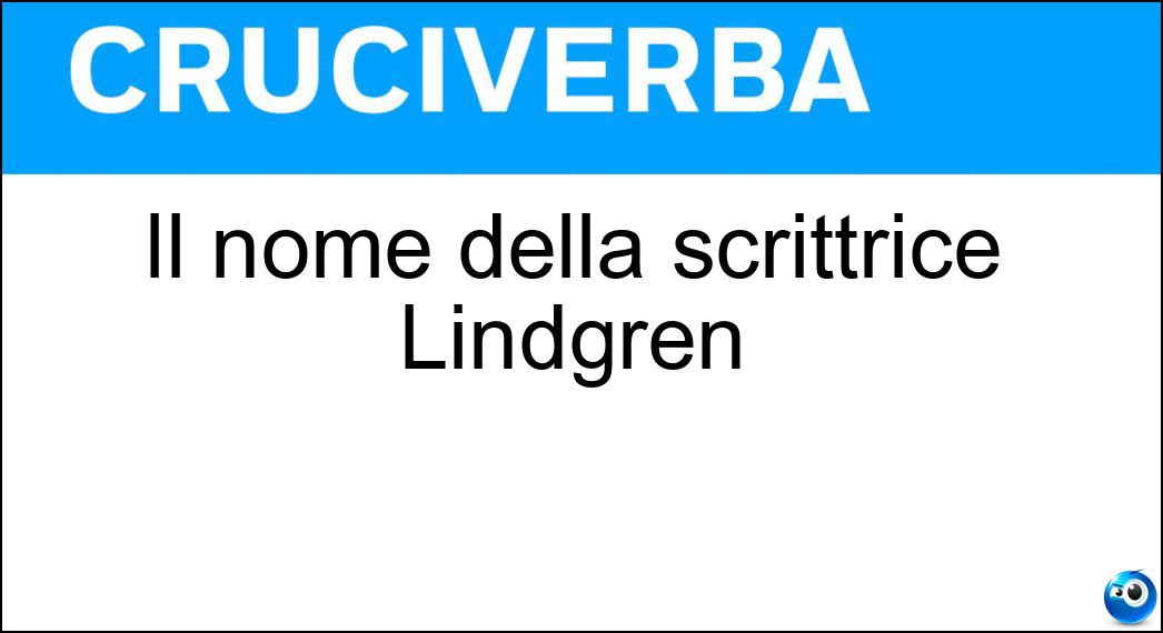 Il nome della scrittrice Lindgren Soluzione Il nome della scrittrice Lindgren - Astrid