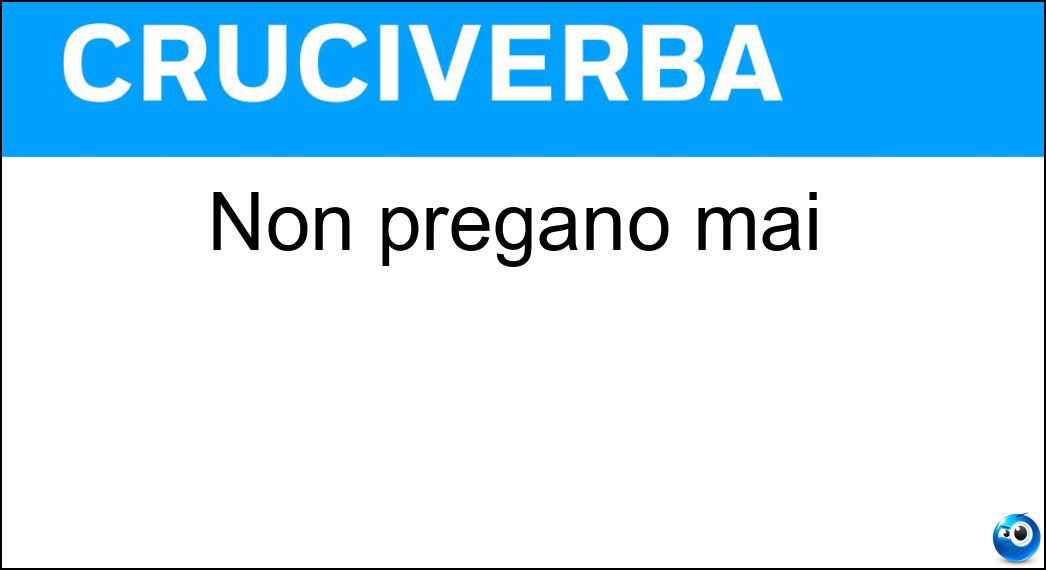 Definizione Cruciverba: Farla vuole dire andare avanti e indietro