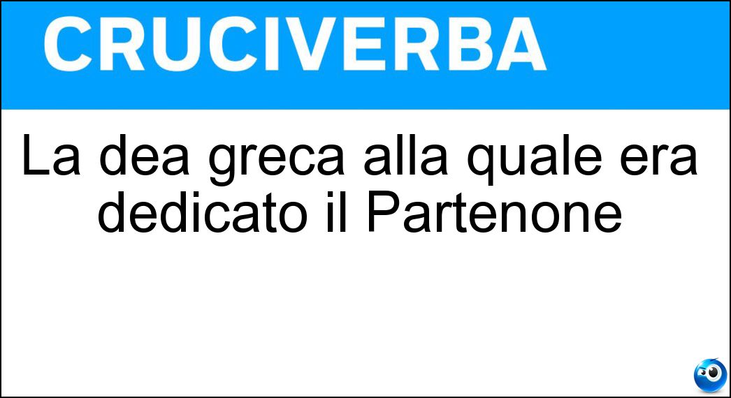 La dea greca alla quale era dedicato il Partenone