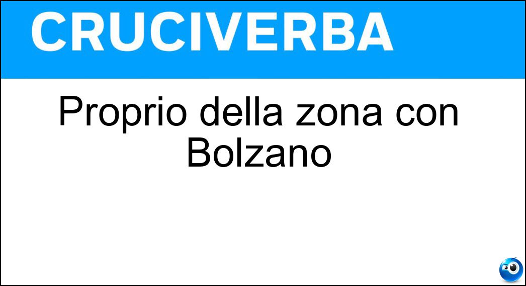 Soluzione Proprio della zona con Bolzano - Atesino