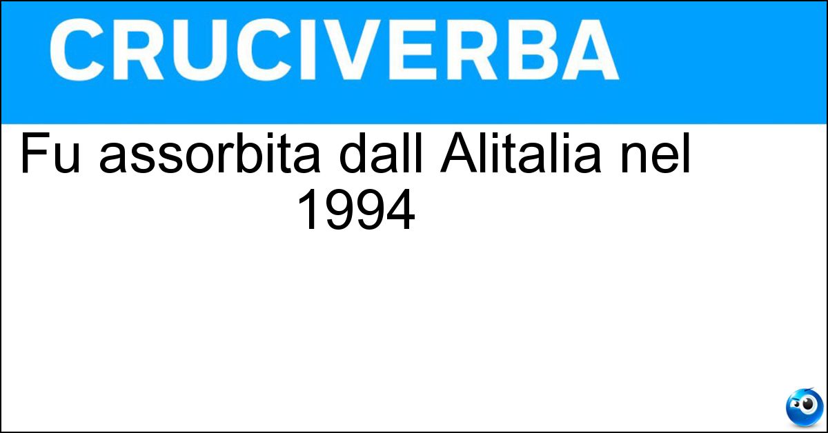 Soluzione Fu assorbita dall Alitalia nel 1994 - Ati