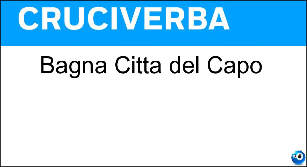 Bagna Città del Capo Soluzione Cruciverba: Bagna Città del Capo - Risposta Atlantico Meridionale