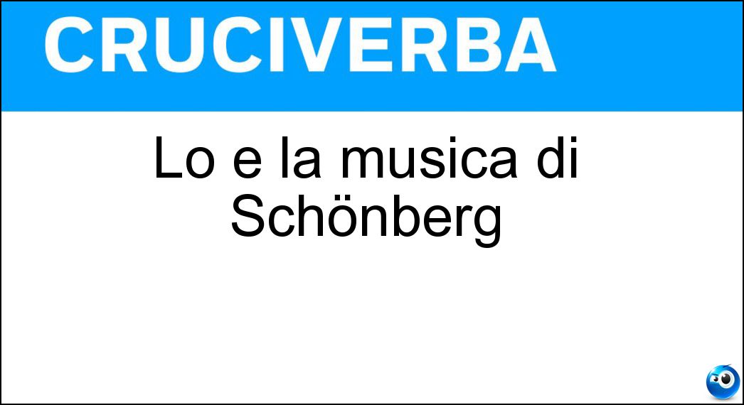 Lo è la musica di Schönberg Soluzione Cruciverba: Lo è la musica di Schönberg - Risposta Atona