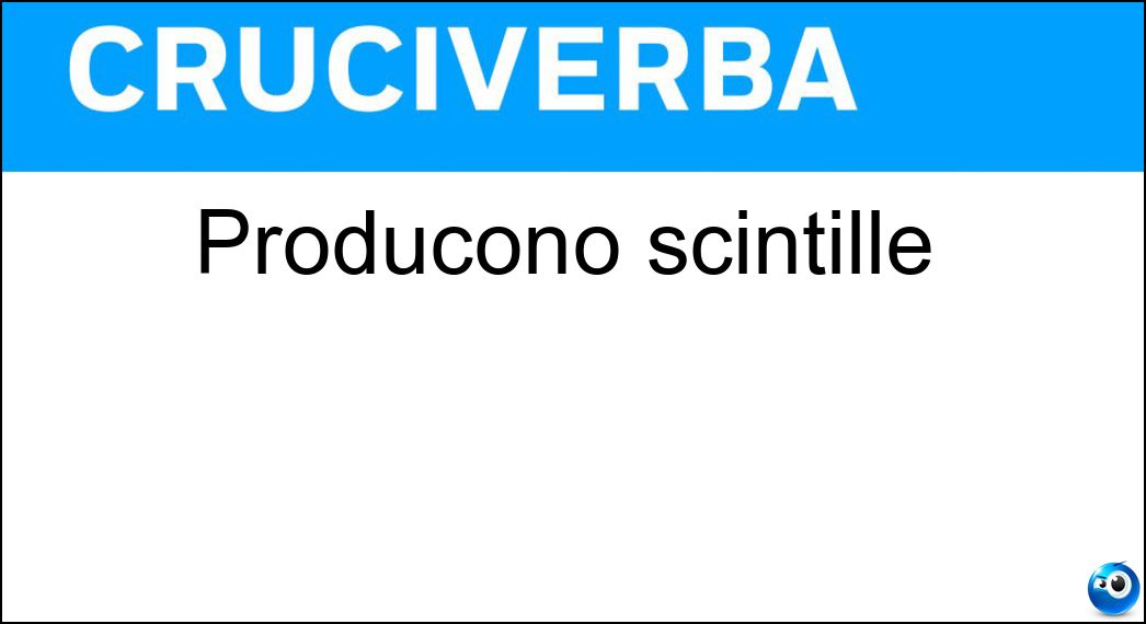 Producono scintille Soluzione Cruciverba: Producono scintille - Risposta Attriti
