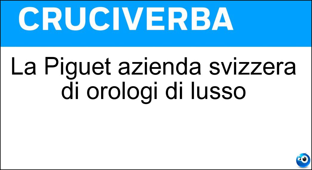 La Piguet azienda svizzera di orologi di lusso Soluzione La Piguet azienda svizzera di orologi di lusso - Audemars