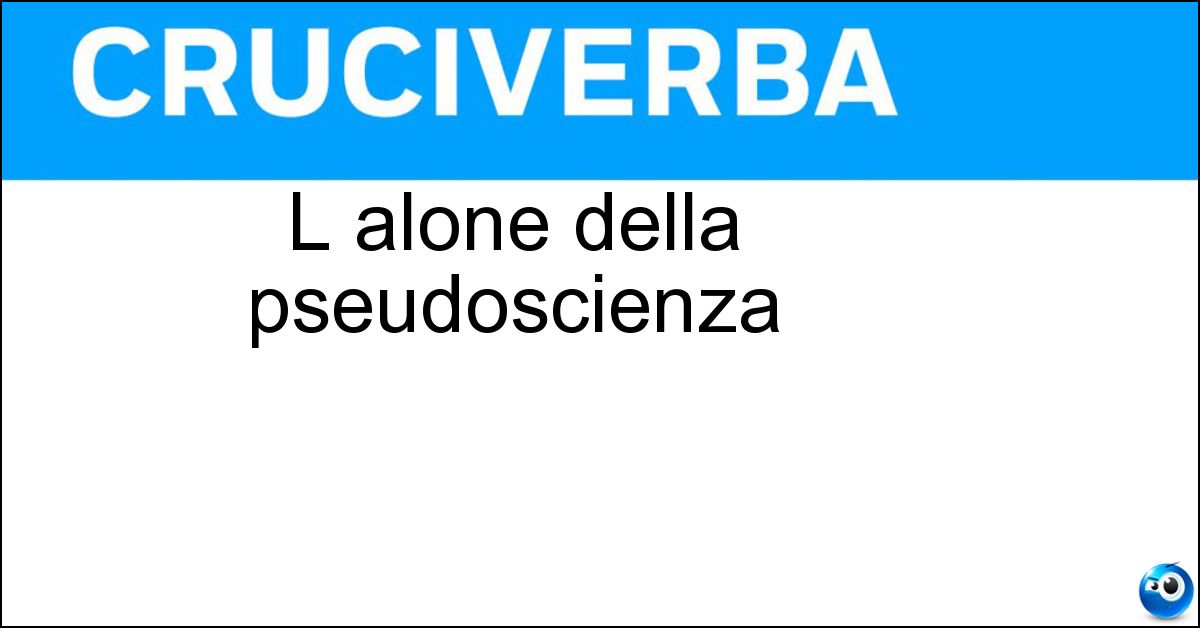 L alone della pseudoscienza Soluzione L alone della pseudoscienza - Aura
