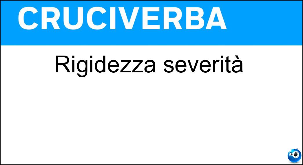Rigidezza severità
