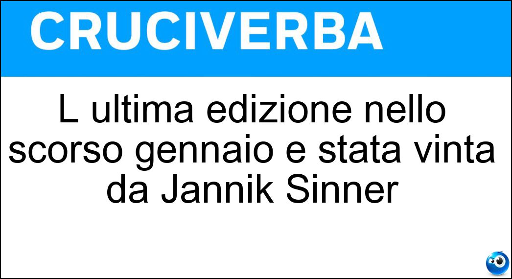 L ultima edizione nello scorso gennaio è stata vinta da Jannik Sinner