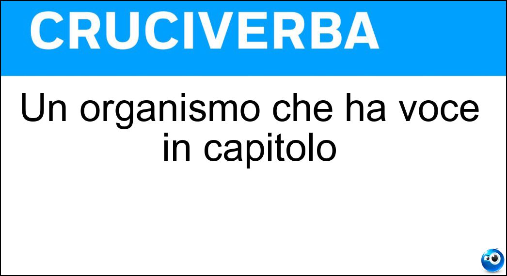 Un organismo che ha voce in capitolo