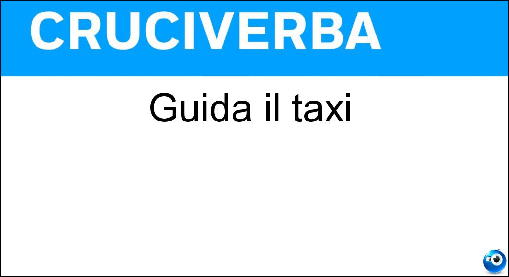 Guida il taxi