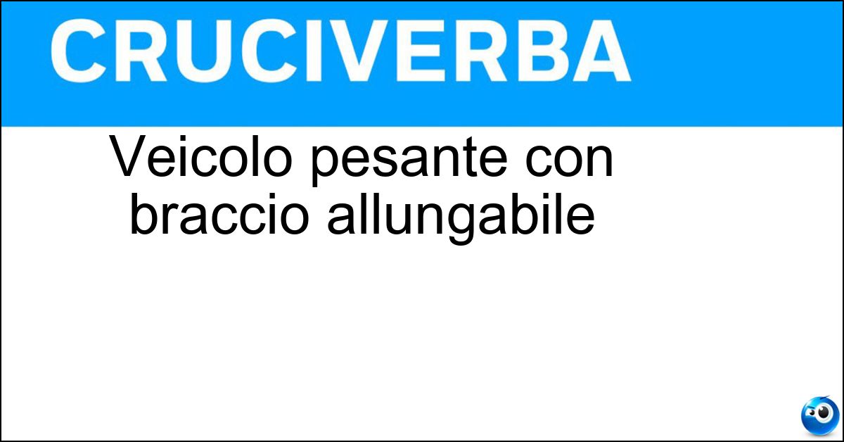 Soluzione Veicolo pesante con braccio allungabile - Autogrù