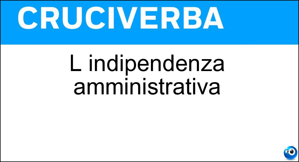 L indipendenza amministrativa