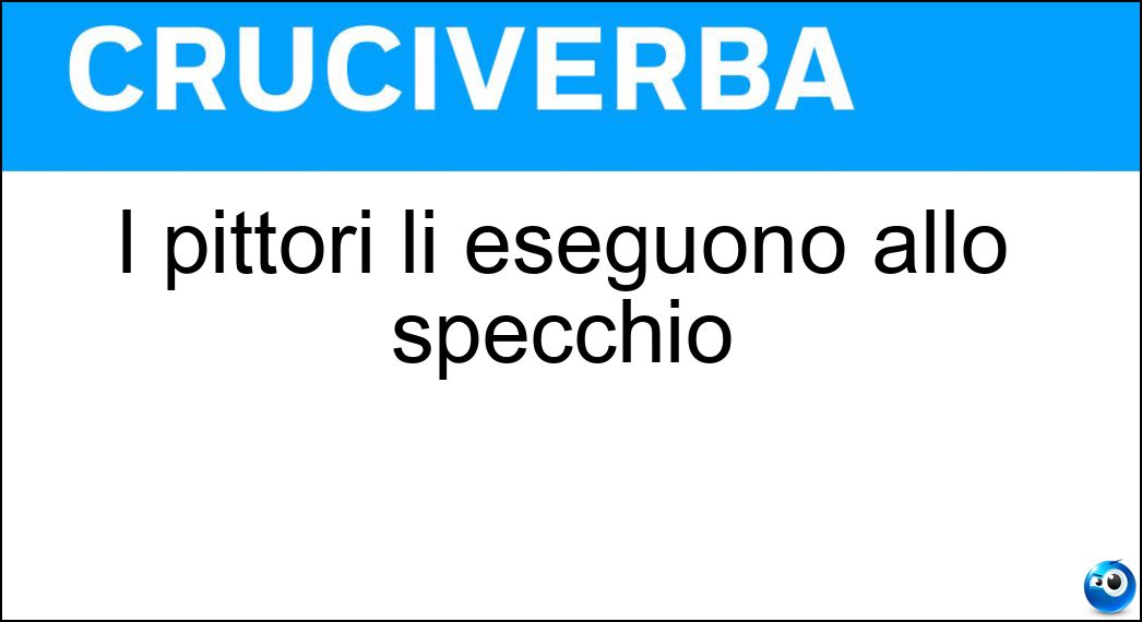 Soluzione I pittori li eseguono allo specchio - Autoritratti