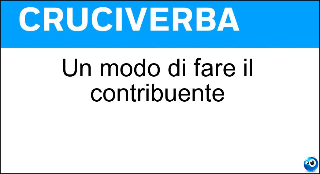 Un modo di fare il contribuente