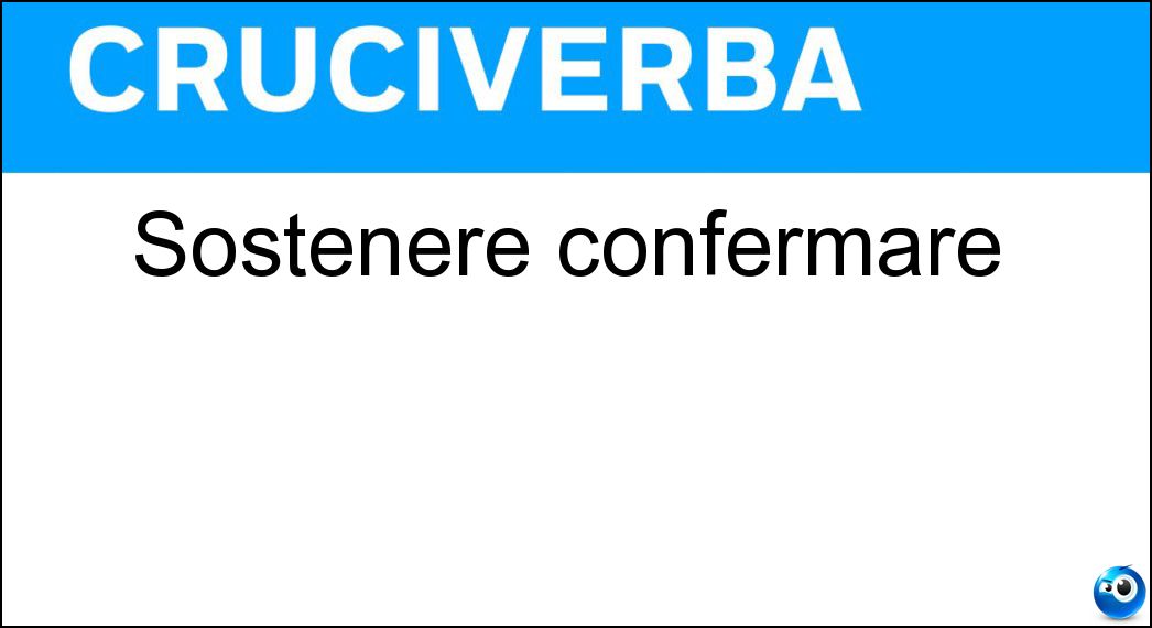 sostenere confermare