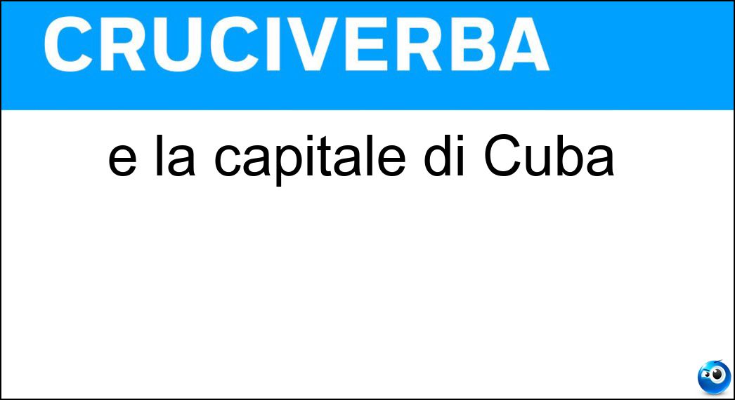È la capitale di Cuba Soluzione Cruciverba: È la capitale di Cuba - Risposta Avana
