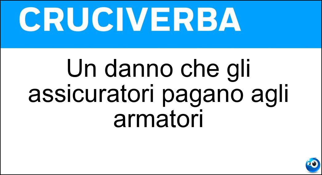 Un danno che gli assicuratori pagano agli armatori