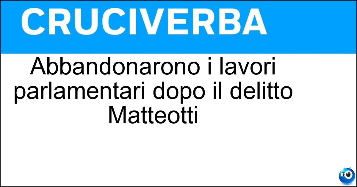 Abbandonarono i lavori parlamentari dopo il delitto Matteotti Soluzione Abbandonarono i lavori parlamentari dopo il delitto Matteotti - Aventiniani