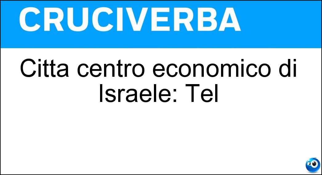Città centro economico di Israele: Tel Soluzione Città centro economico di Israele: Tel - Aviv